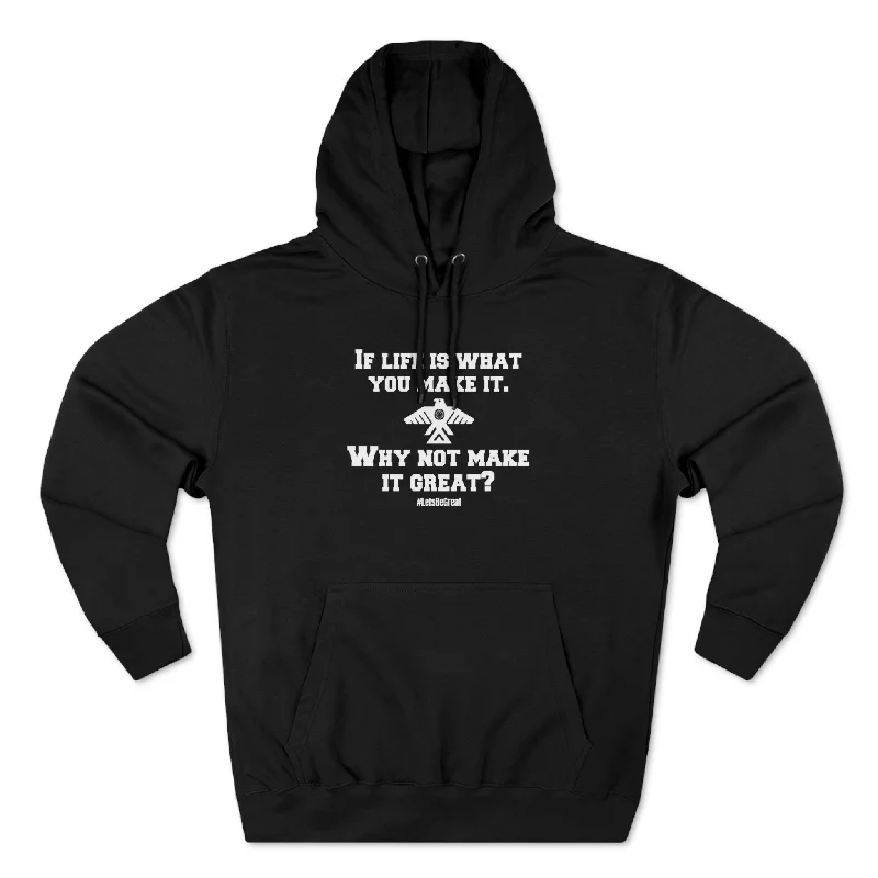 (Make life great) Unisex Premium Pullover HoodieLinen Blend Sweatshirts